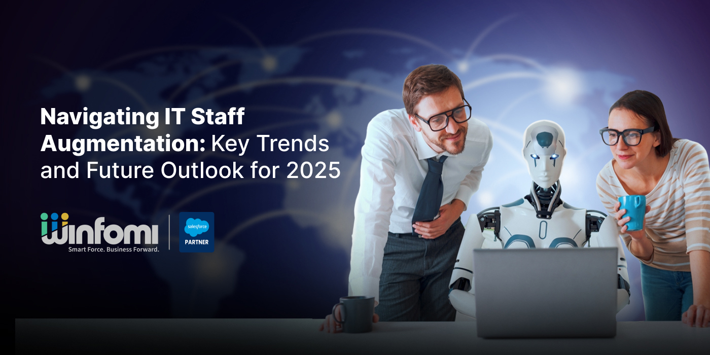 Navigating IT Staff Augmentation: Key Trends and Future Outlook for 2025