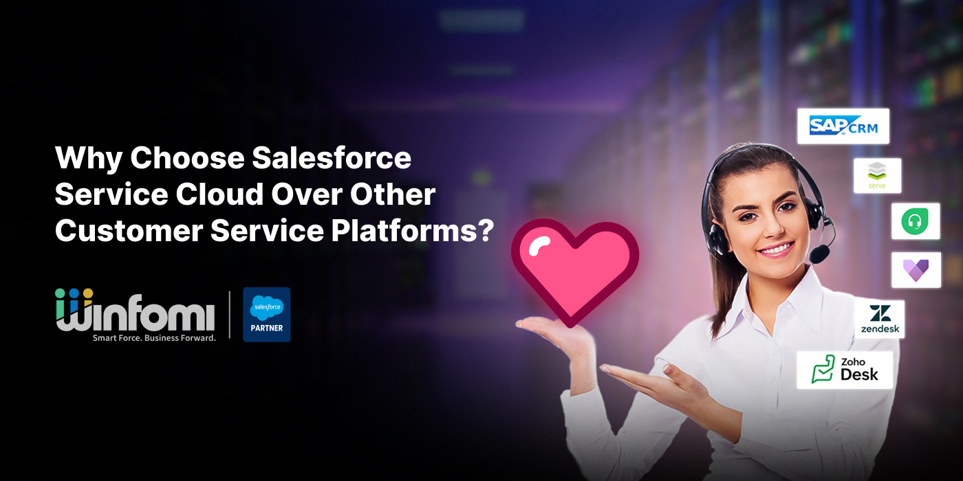 Why Choose Salesforce Service Cloud Over Other Customer Service Platforms? 