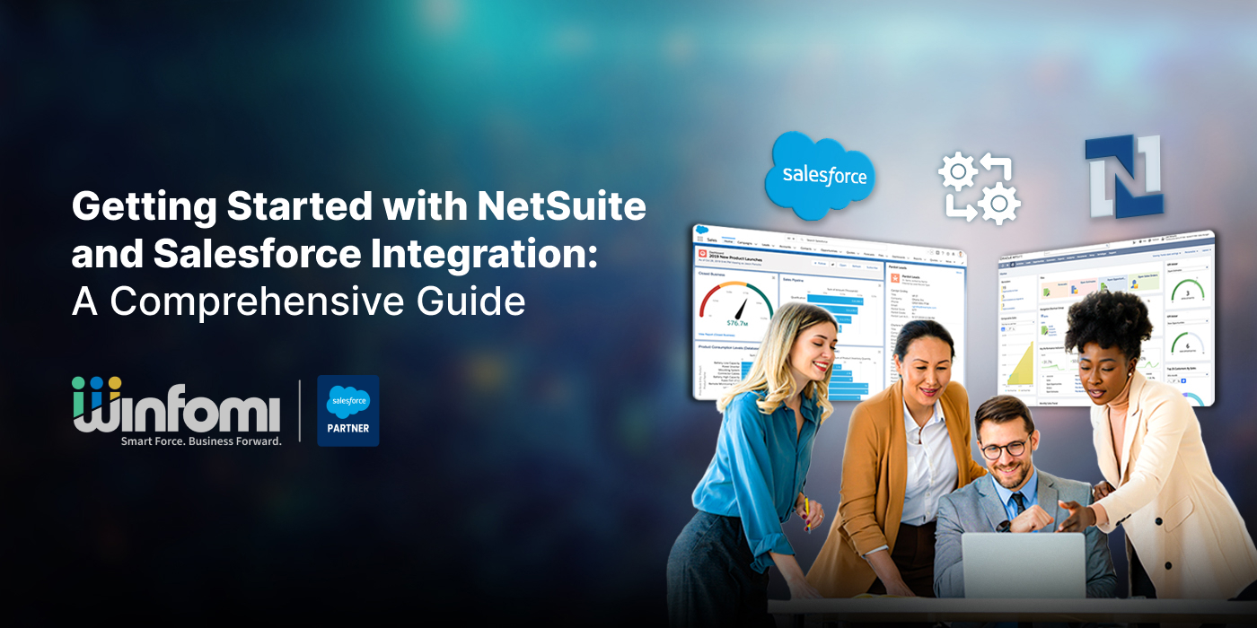 Getting Started with NetSuite and Salesforce Integration: A Comprehensive Guide