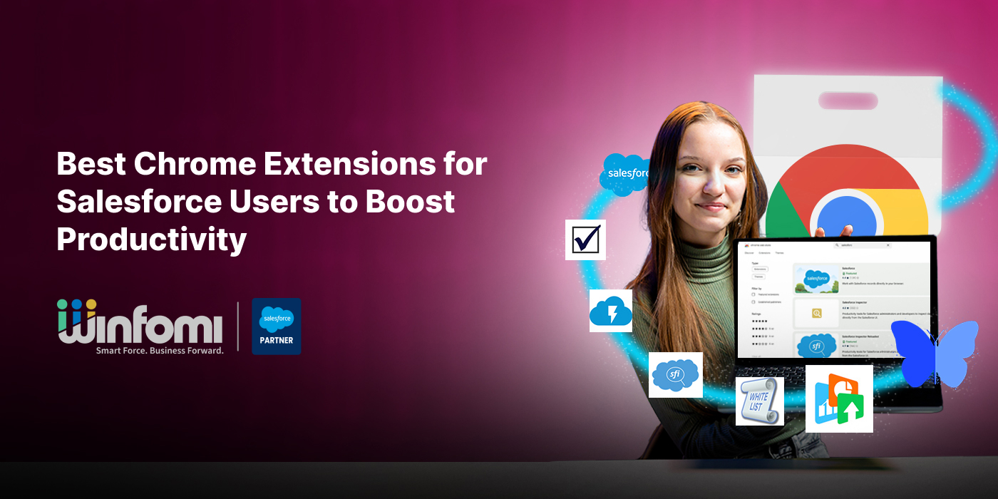 Best Chrome Extensions for Salesforce Users to Boost Productivity