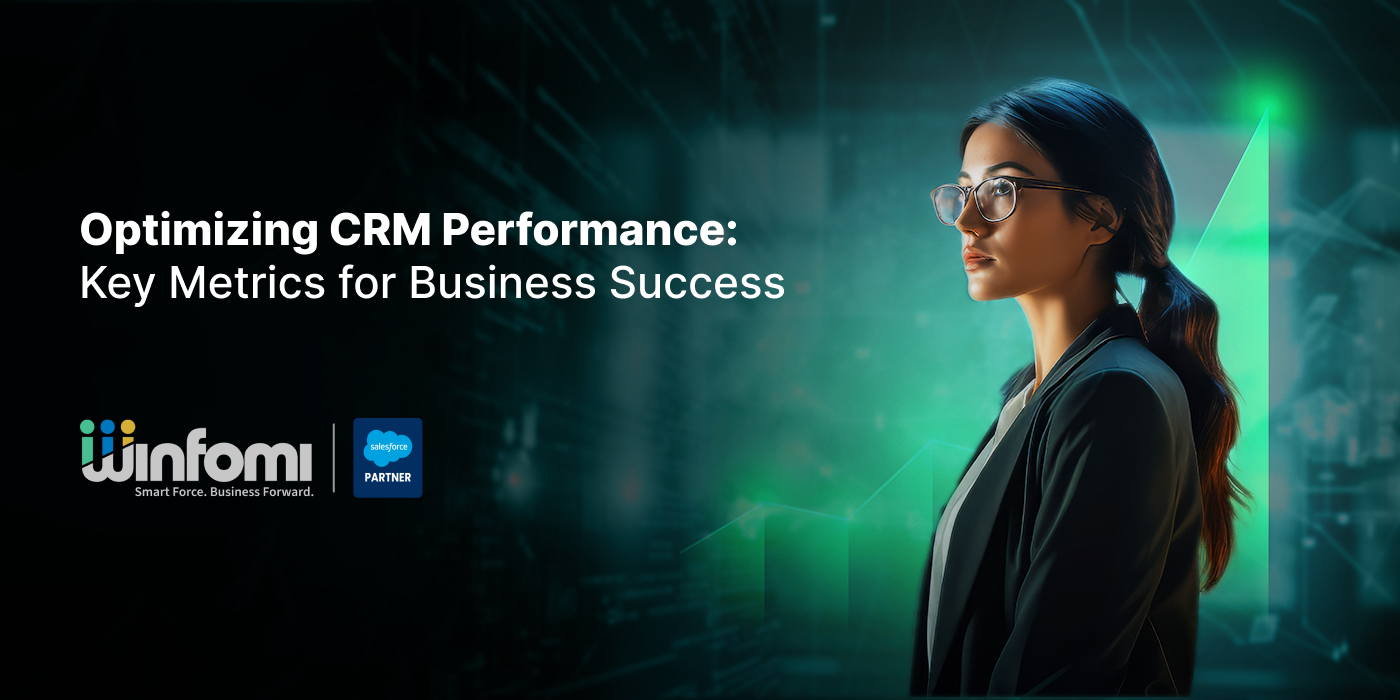 Optimizing CRM Performance: Key Metrics for Business Success