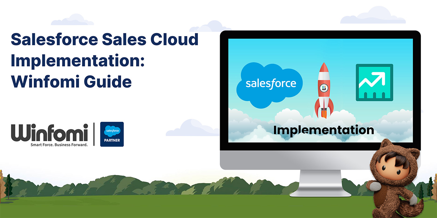 Salesforce Sales Cloud Implementation: Winfomi Guide