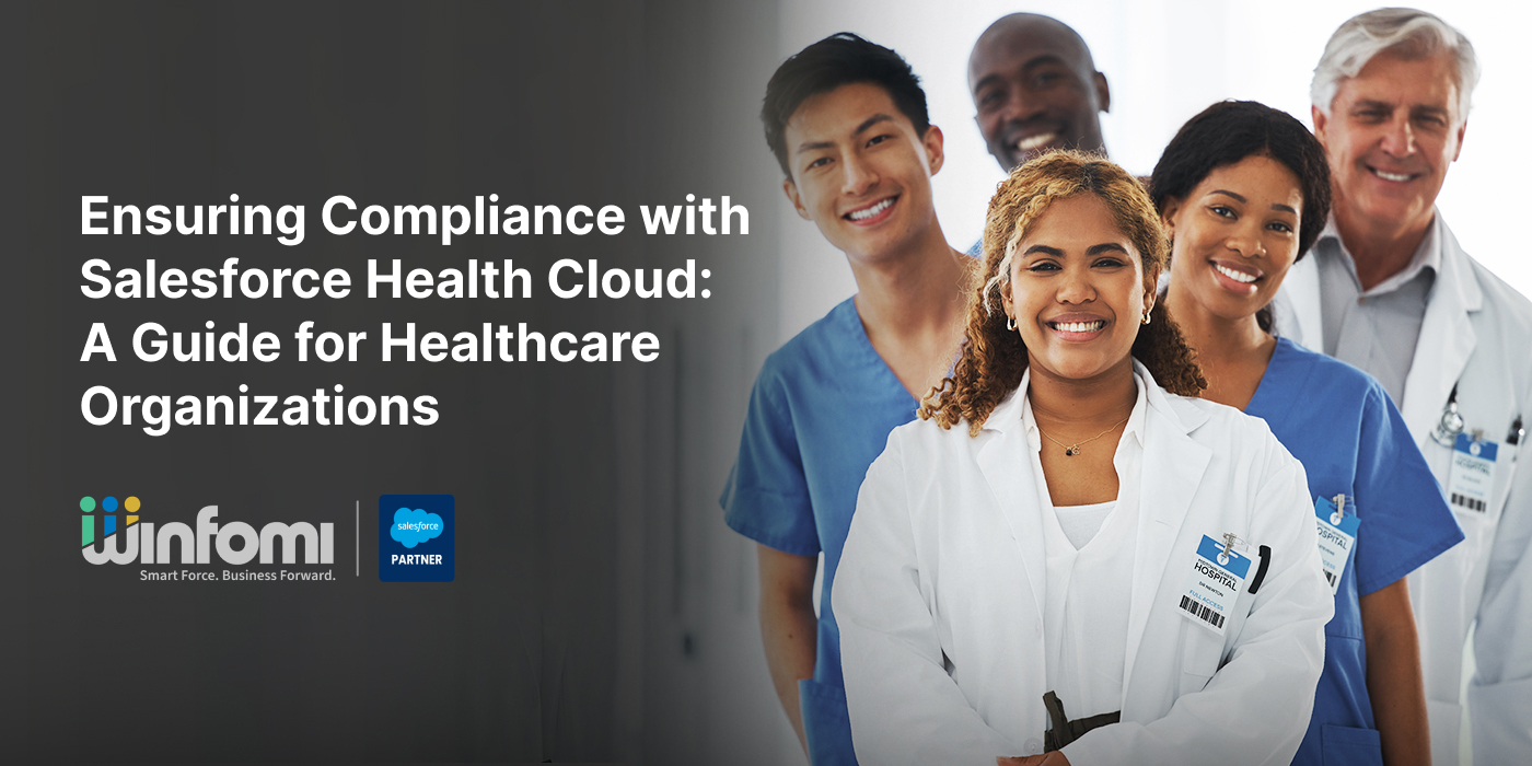 Ensuring Compliance with Salesforce Health Cloud: A Guide for Healthcare Organizations