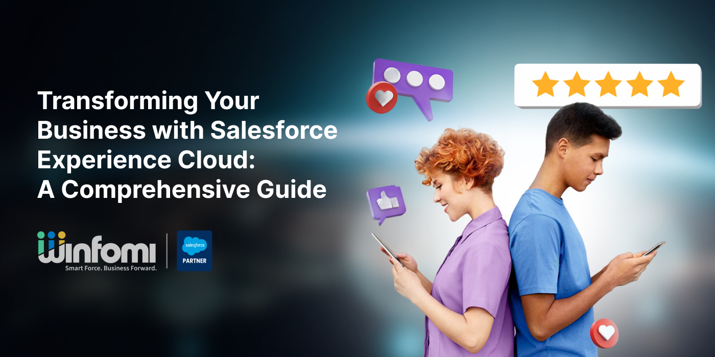 Transforming Your Business with Salesforce Experience Cloud: A Comprehensive Guide 