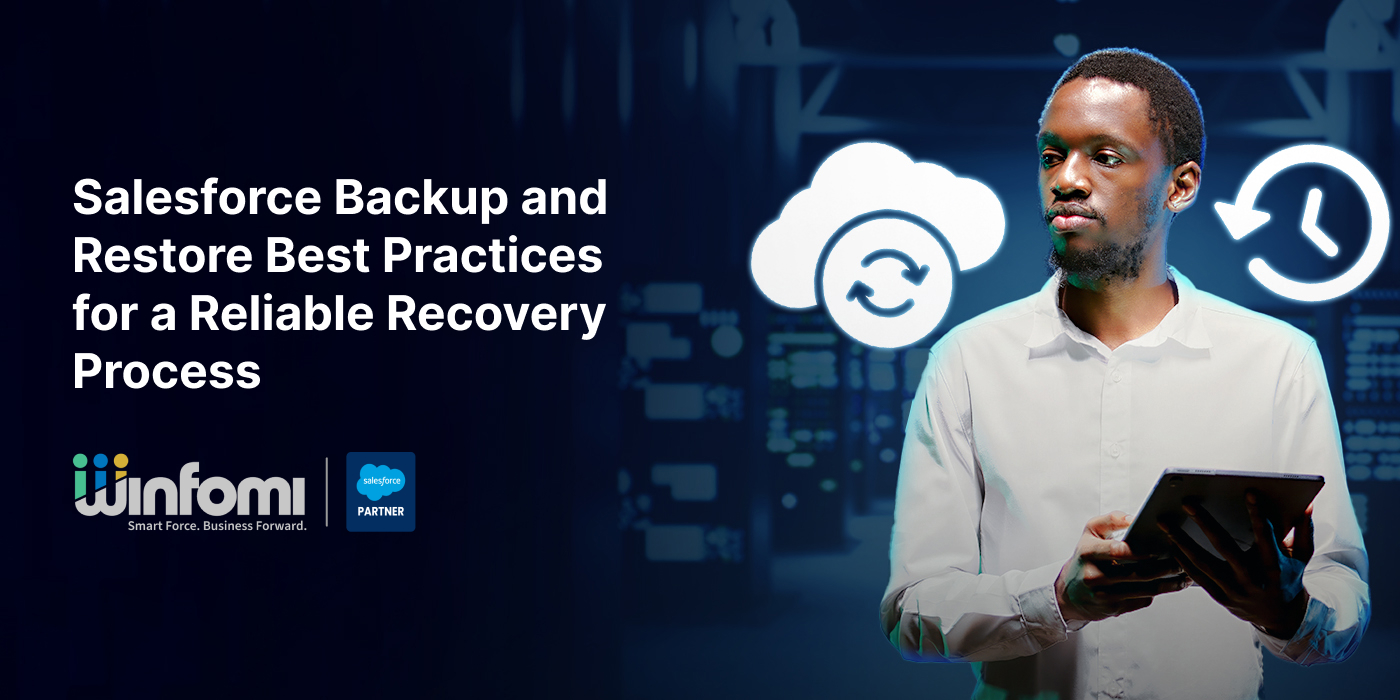 Salesforce Backup and Restore Best Practices for a Reliable Recovery Process