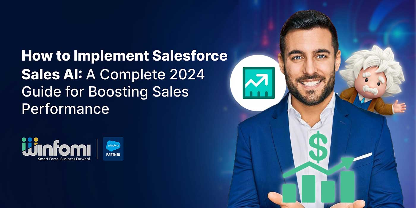 How to Implement Salesforce Sales AI: A Complete 2024 Guide for Boosting Sales Performance 