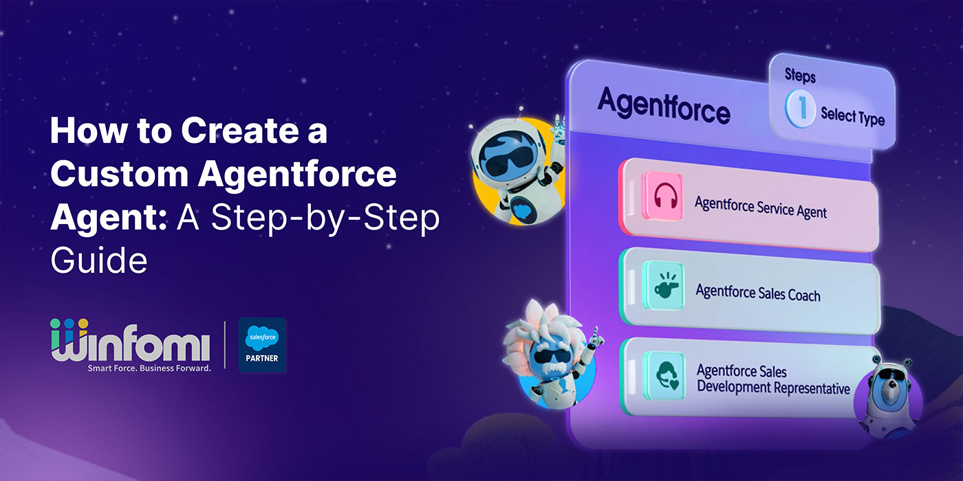 How to Create a Custom Agentforce Agent: A Step-by-Step Guide