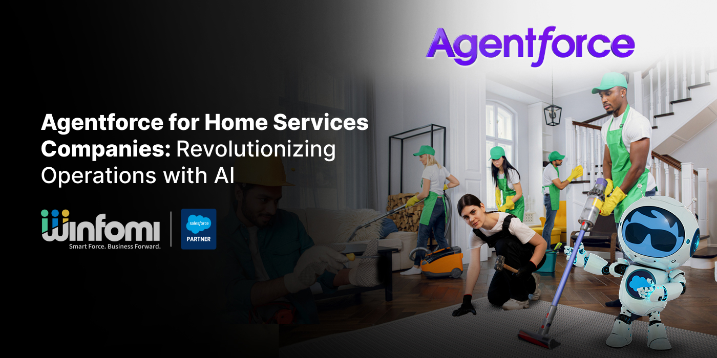 Agentforce for Home Services Companies: Revolutionizing Operations with AI