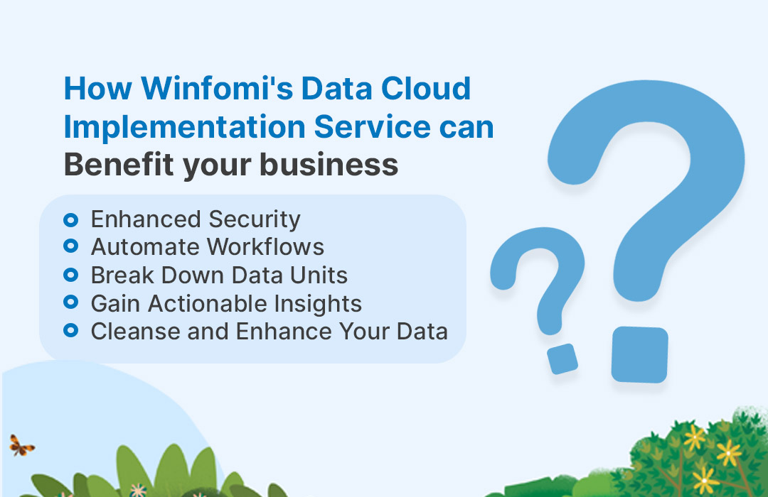 Here's how Winfomi's Data Cloud Implementation Service can benefit your business